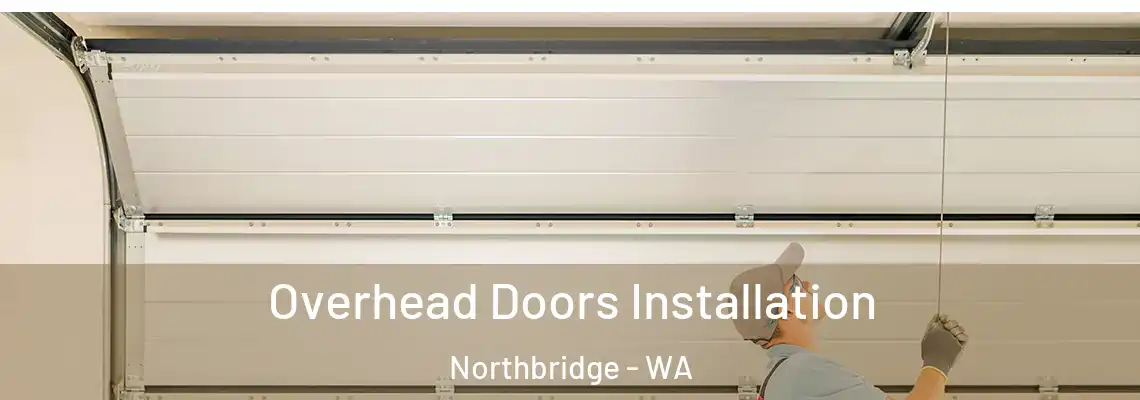  Overhead Doors Installation Northbridge - WA