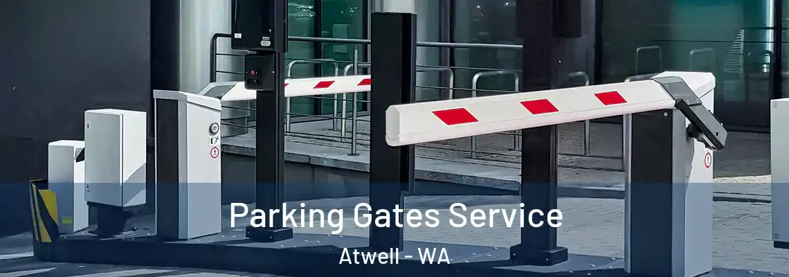  Parking Gates Service Atwell - WA