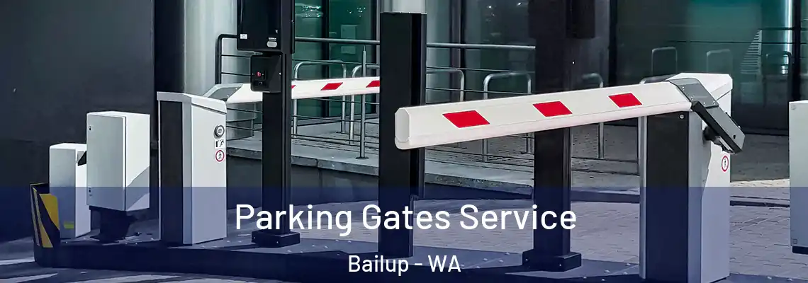  Parking Gates Service Bailup - WA