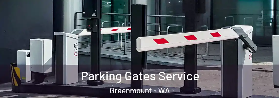  Parking Gates Service Greenmount - WA