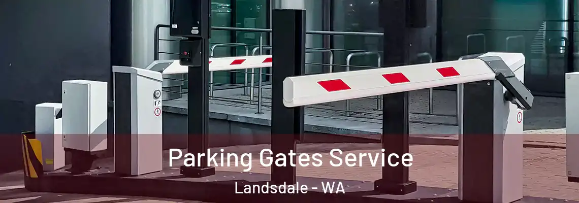  Parking Gates Service Landsdale - WA