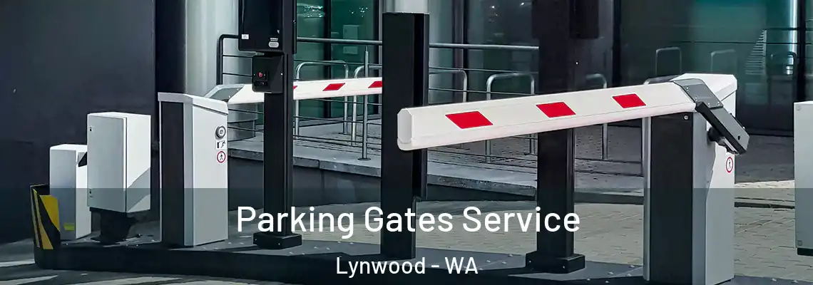  Parking Gates Service Lynwood - WA