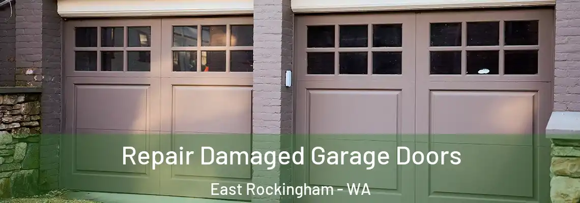 Repair Damaged Garage Doors East Rockingham - WA