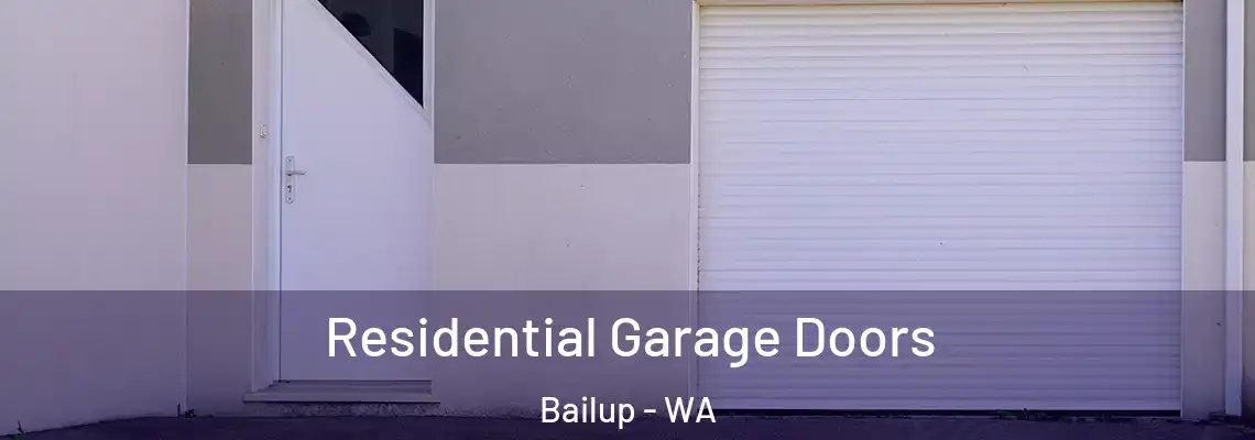  Residential Garage Doors Bailup - WA