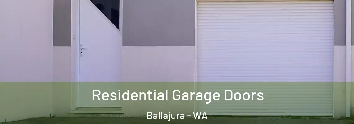 Residential Garage Doors Ballajura - WA