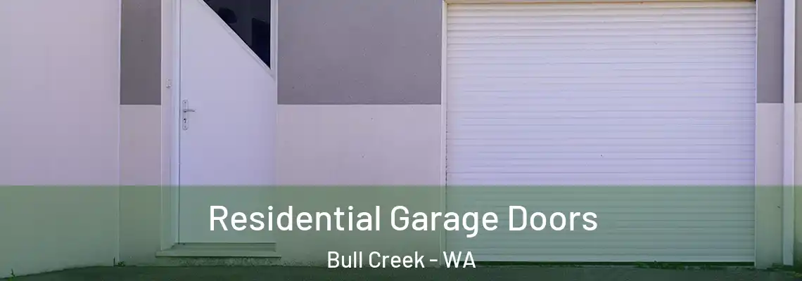 Residential Garage Doors Bull Creek - WA