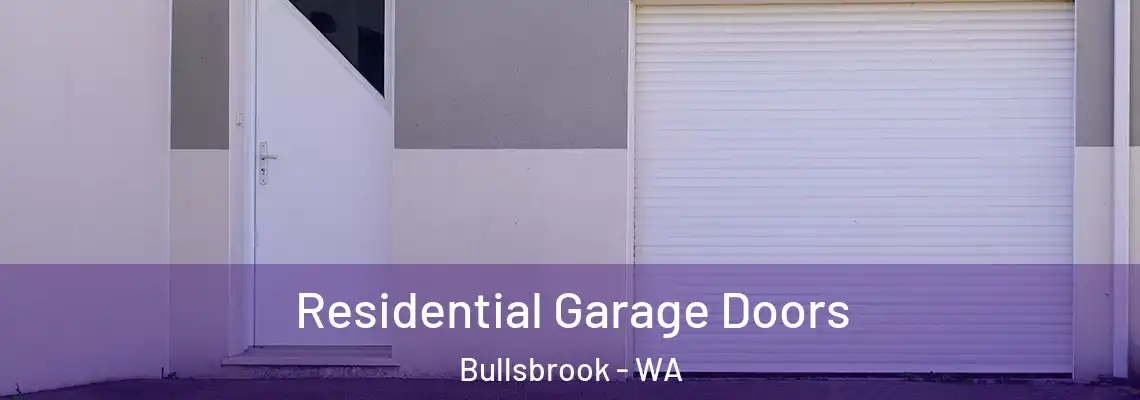 Residential Garage Doors Bullsbrook - WA