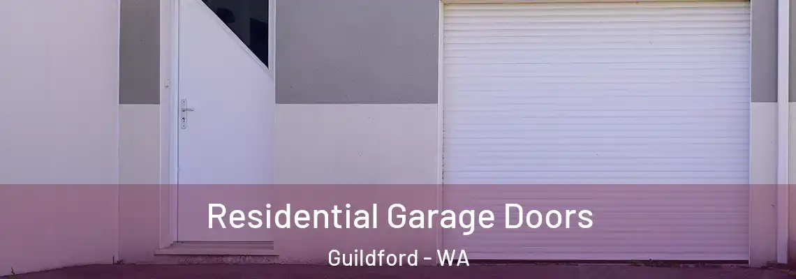  Residential Garage Doors Guildford - WA