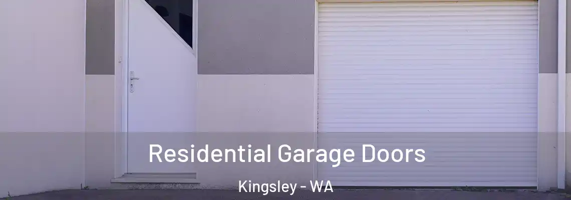  Residential Garage Doors Kingsley - WA