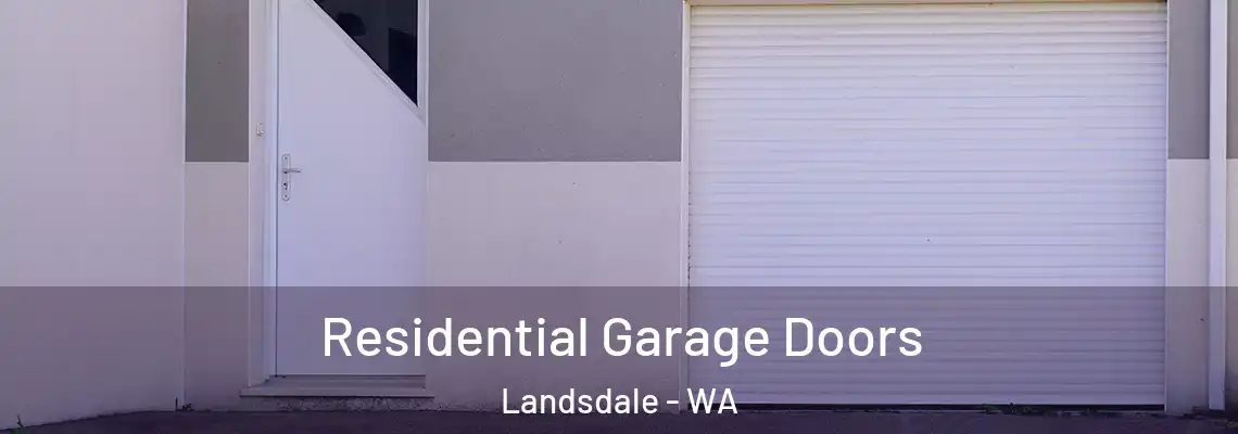  Residential Garage Doors Landsdale - WA