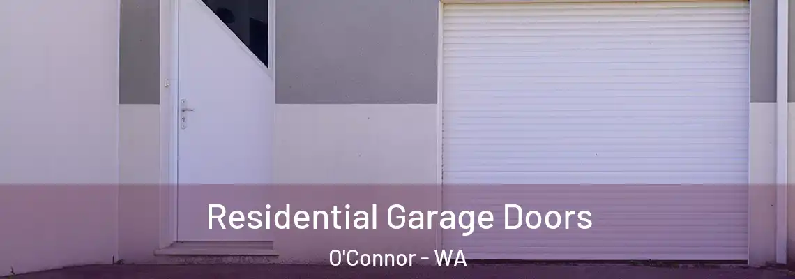  Residential Garage Doors O'Connor - WA