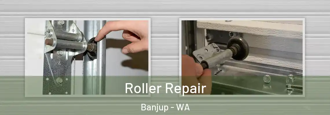  Roller Repair Banjup - WA