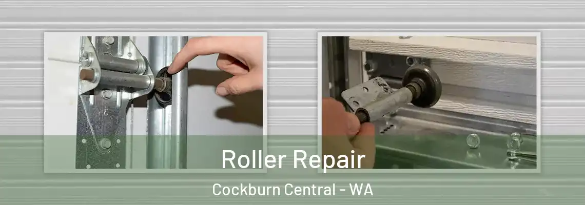  Roller Repair Cockburn Central - WA