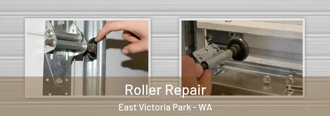  Roller Repair East Victoria Park - WA