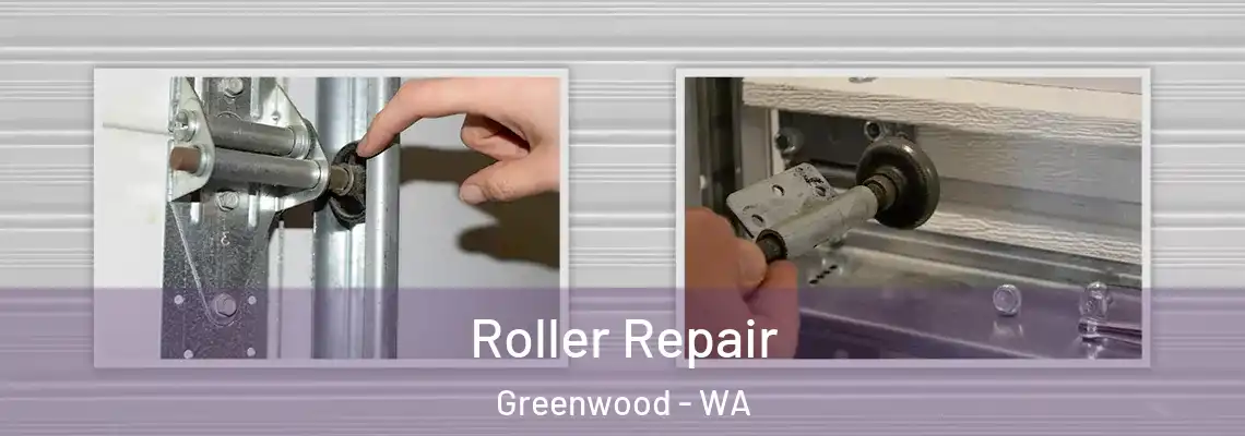  Roller Repair Greenwood - WA