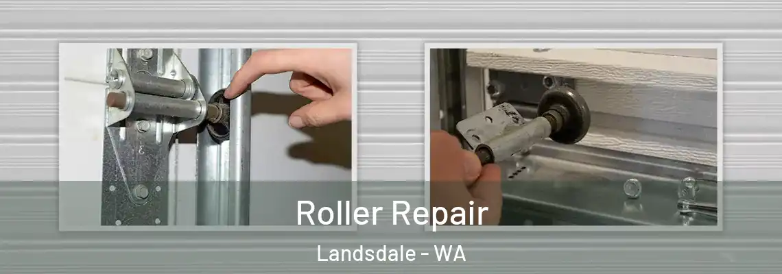  Roller Repair Landsdale - WA