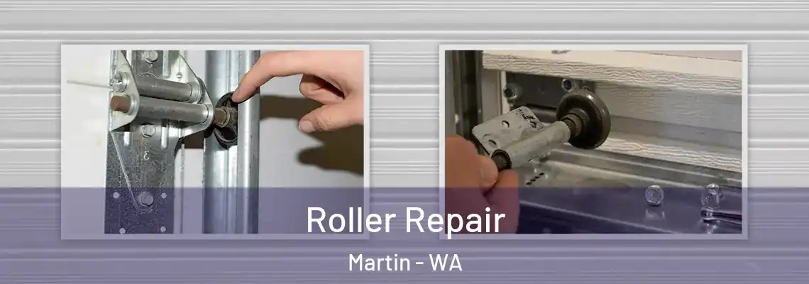  Roller Repair Martin - WA