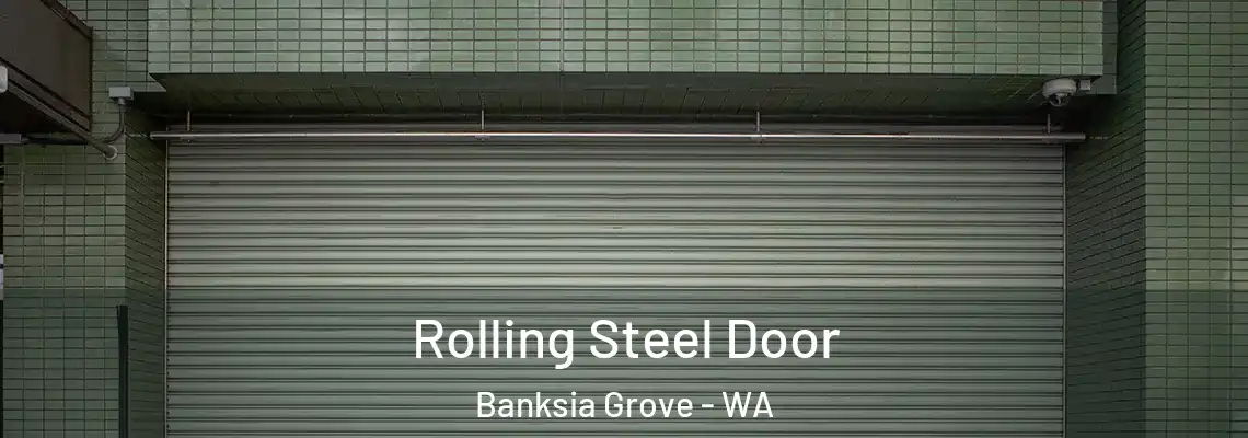  Rolling Steel Door Banksia Grove - WA