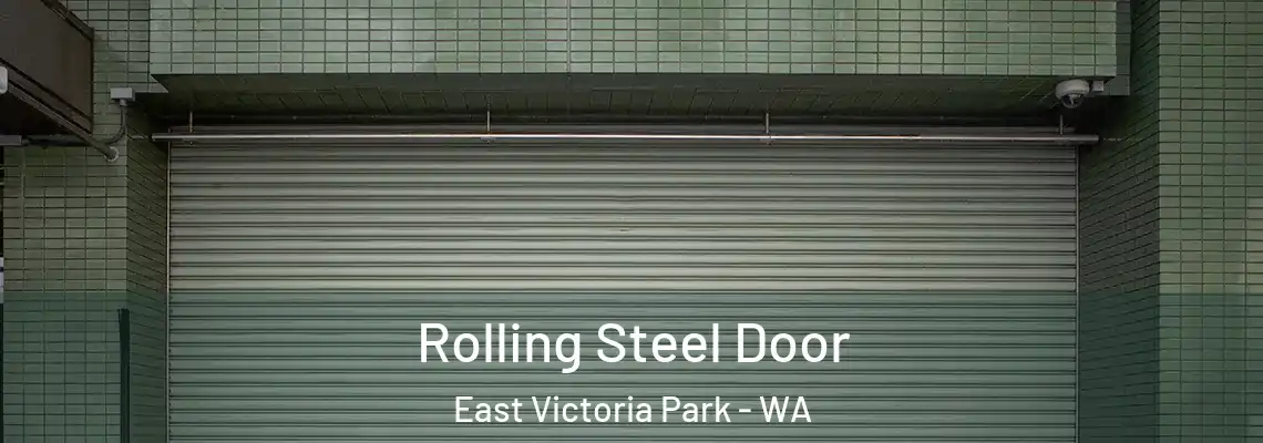  Rolling Steel Door East Victoria Park - WA