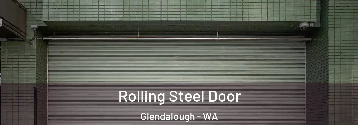  Rolling Steel Door Glendalough - WA