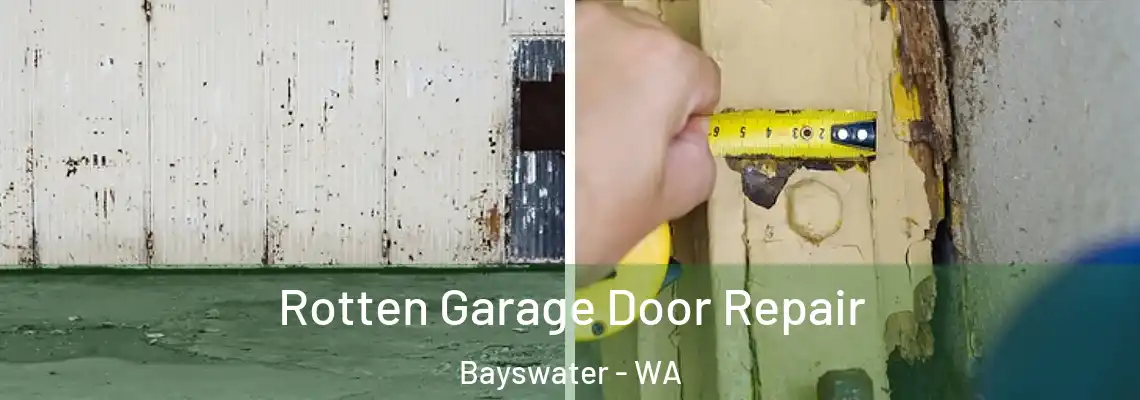 Rotten Garage Door Repair Bayswater - WA