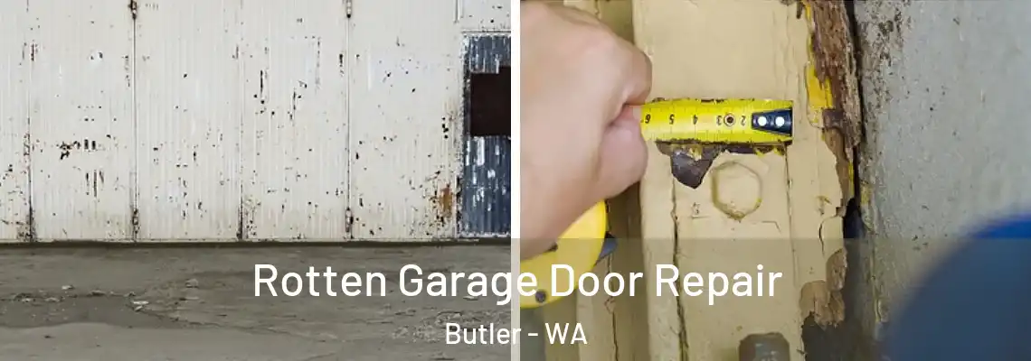 Rotten Garage Door Repair Butler - WA