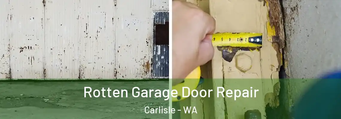  Rotten Garage Door Repair Carlisle - WA