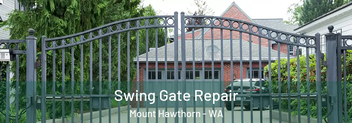  Swing Gate Repair Mount Hawthorn - WA
