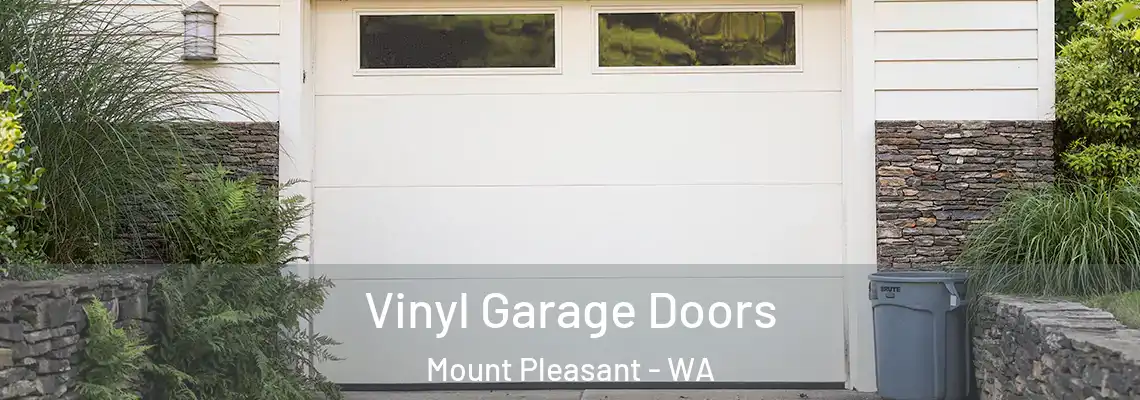  Vinyl Garage Doors Mount Pleasant - WA