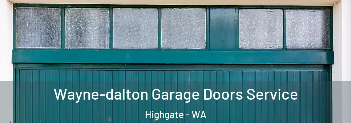  Wayne-dalton Garage Doors Service Highgate - WA