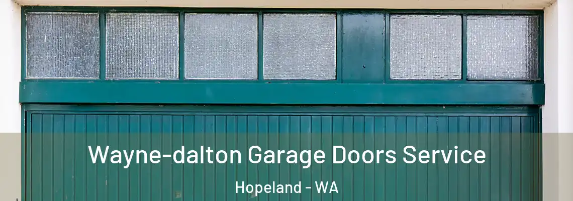  Wayne-dalton Garage Doors Service Hopeland - WA