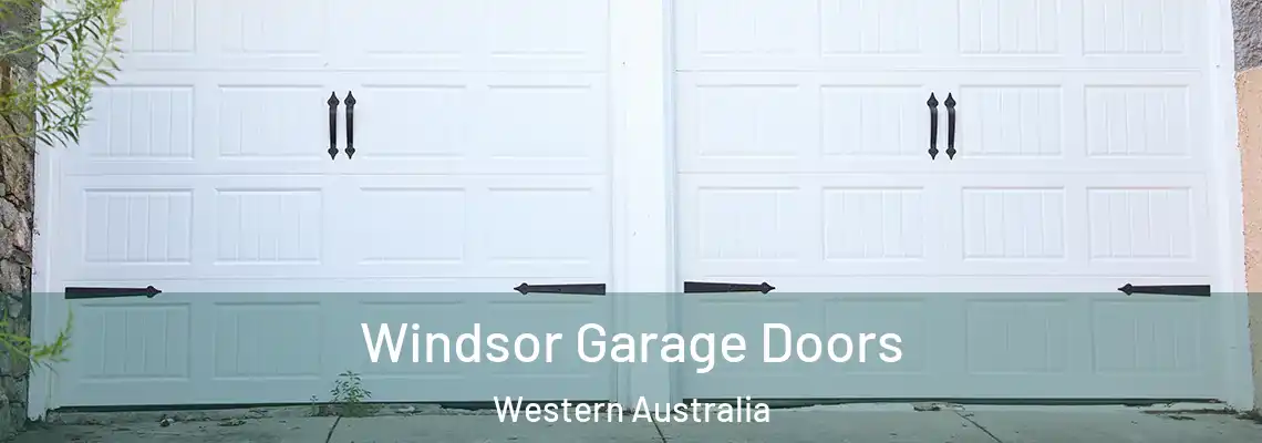  Windsor Garage Doors Western Australia